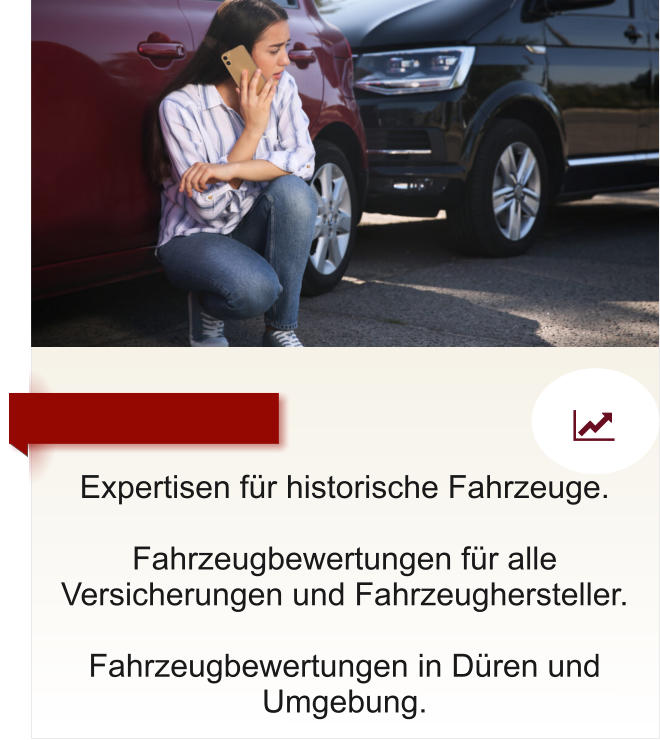 Expertisen f�r historische Fahrzeuge.  Fahrzeugbewertungen f�r alle Versicherungen und Fahrzeughersteller.  Fahrzeugbewertungen in D�ren und Umgebung.   